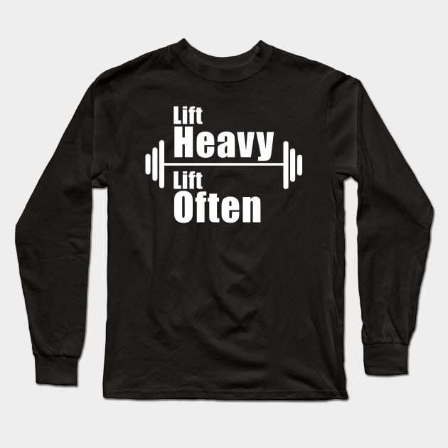 Lift Heavy Lift Often Long Sleeve T-Shirt by Hornak Designs